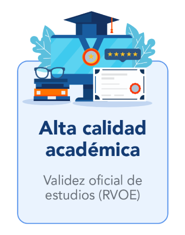 Alta calidad académica. Validez oficial de estudios (RVOE)