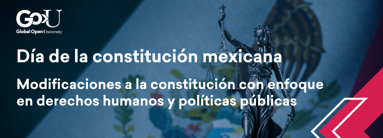 Modificaciones a la Constitución Mexicana, cambios más que necesarios en el tiempo