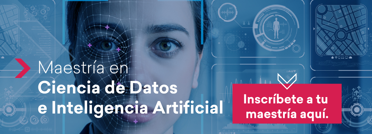 Maestría en Ciencia de Datos e Inteligencia artificial