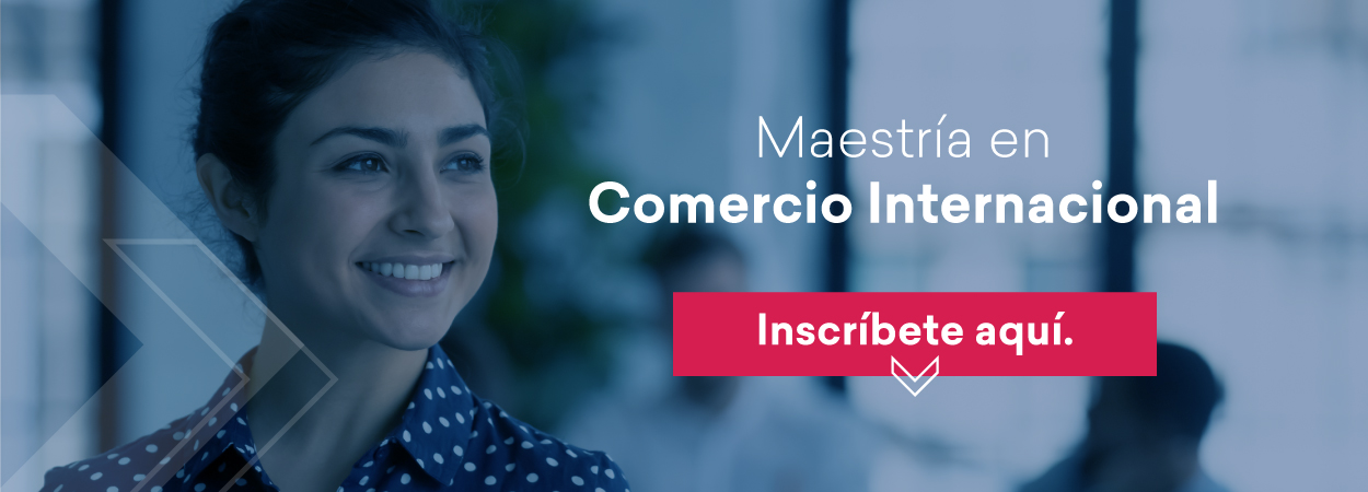 Maestría en Comercio Internacional