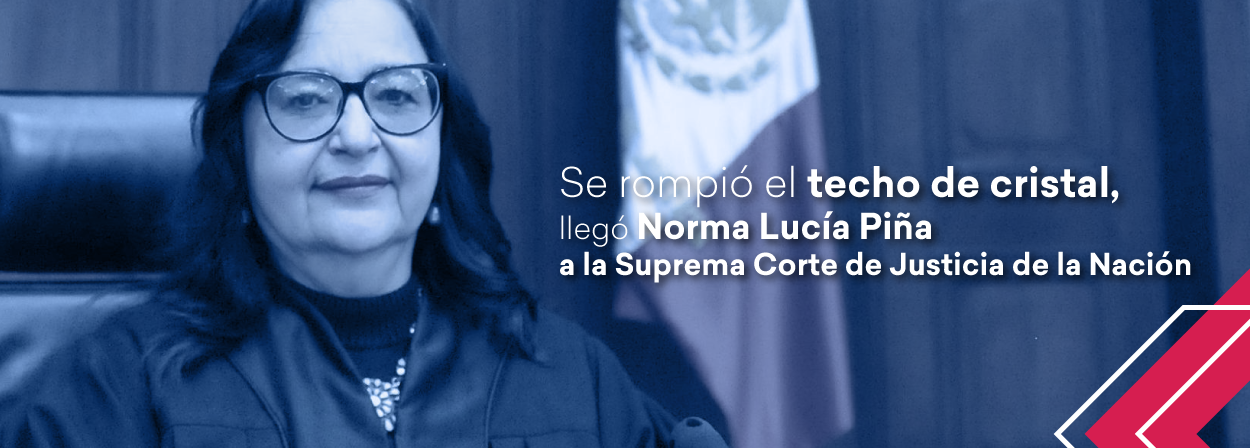 Se rompió el techo de cristal, llegó Norma Lucía Piña a la Suprema Corte de Justicia de la Nación