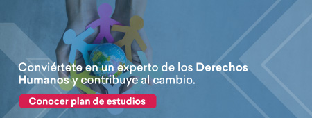 Conviértete en un experto de los Derechos Humanos y contribuye al cambio. Conocer plan de estudios