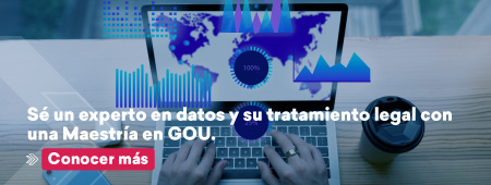 Sé un experto en datos y su tratamiento legal con una maestría en GOU. Conoce más