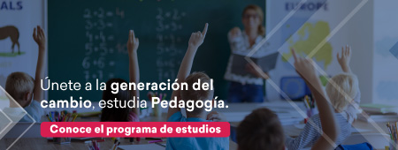 Únete a la generación del cambio, estudia Pedagogía. Conoce el programa de estudios