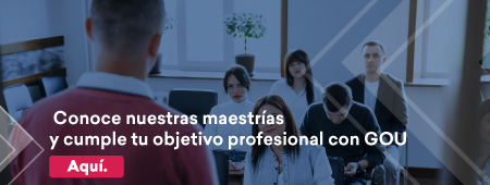 Conoce nuestras maestrías y cumple tu objetivo profesional con GOU