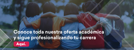 Conoce toda nuestra oferta académica y sigue profesionalizando tu carrera