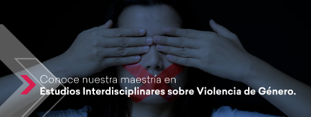 Maestría en Estudios Interdisciplinares sobre Violencia de Género