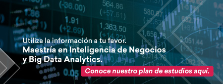 Utiliza la información a tu favor con la Maestría en Inteligencia de Negocios y Big Data Analytics. Conoce nuestro plan de estudios aquí