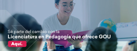 Sé parte del cambio con la licenciatura en pedagogía que ofrece GOU